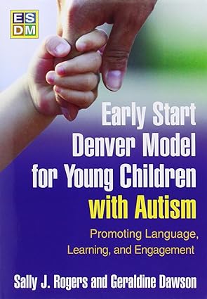Early Start Denver Model for Young Children with Autism: Promoting Language, Learning, and Engagement - Orginal Pdf